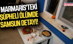 Marmaris'teki şüpheli ölümde Samsun detayı!