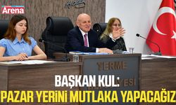 Başkan Kul: "Pazar yerini mutlaka yapacağız"