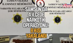 Samsun'da 4 ilçede narkotik operasyonu