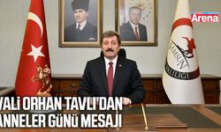 Vali Orhan Tavlı’dan Anneler Günü mesajı