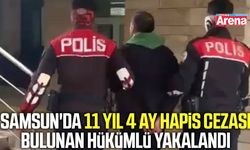 Samsun'da 11 yıl 4 ay hapis cezası bulunan hükümlü yakalandı