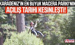 Karadeniz'in en büyük Macera Parkı'nın açılış tarihi kesinleşti!