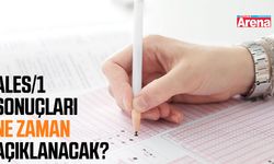 ALES/1 sonuçları ne zaman açıklanacak?