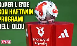 Trendyol Süper Lig'de 34. haftanın programı açıklandı