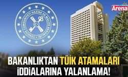 Bakanlıktan TÜİK atamaları iddialarına yalanlama!
