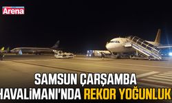 Samsun Çarşamba Havalimanı'nda rekor yoğunluk!