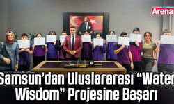 Samsun’dan Uluslararası “Water Wisdom” projesine başarı