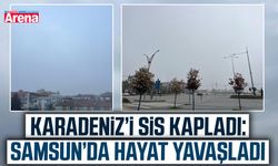 Karadeniz’i sis kapladı: Samsun’da hayat yavaşladı
