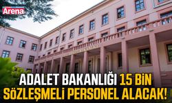 Adalet Bakanlığı 15 bin sözleşmeli personel alacak!
