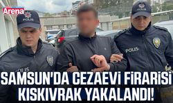 Samsun'da cezaevi firarisi kıskıvrak yakalandı!