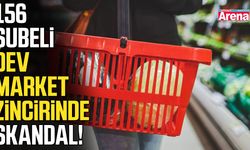 156 şubeli dev market zincirinde skandal!
