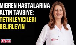 Migren hastalarına altın tavsiye: Tetikleyicileri belirleyin