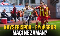 Kayserispor - Eyüpspor maçı ne zaman?
