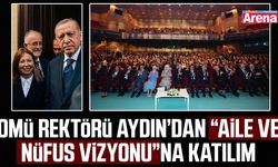 OMÜ Rektörü Aydın’dan Aile ve Nüfus Vizyonu'na katılım