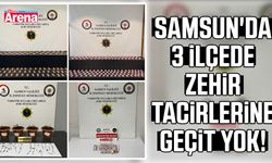 Samsun'da 3 ilçede zehir tacirlerine geçit yok!