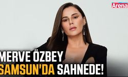 Merve Özbey Samsun'da sahnede!