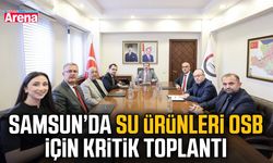 Samsun’da Su Ürünleri OSB için kritik toplantı