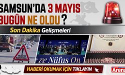 Samsun'da 3 Mayıs 2026'da neler oldu?
