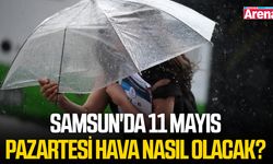 Samsun'da 11 Mayıs Pazartesi hava nasıl olacak?
