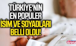 Türkiye'nin en popüler isim ve soyadları belli oldu!