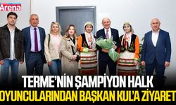 Terme’nin şampiyon halk oyuncularından Başkan Kul’a ziyaret
