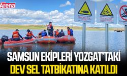 Samsun ekipleri Yozgat’taki dev sel tatbikatına katıldı