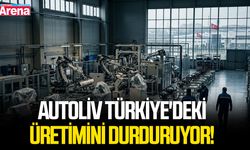 Autoliv Türkiye'deki üretimini durduruyor!