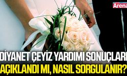 Diyanet çeyiz yardımı sonuçları açıklandı mı, nasıl sorgulanır?