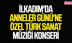 İlkadım'da Anneler Günü'ne özel Türk Sanat Müziği konseri