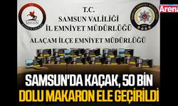 Samsun'da kaçak, 50 bin dolu makaron ele geçirildi