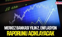 Merkez Bankası yılın 2. enflasyon raporunu açıklayacak
