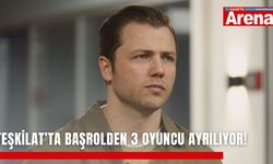 Teşkilat’ta başrolden 3 oyuncu ayrılıyor!