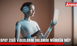 Yapay zekâ videolarını anlamak mümkün mü?