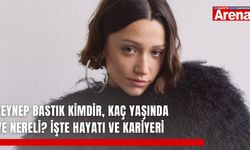 Zeynep Bastık kimdir, kaç yaşında ve nereli? İşte hayatı ve kariyeri