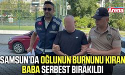 Samsun’da oğlunun burnunu kıran baba serbest bırakıldı