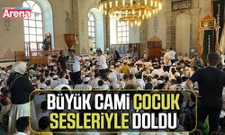 Büyük Cami çocuk sesleriyle doldu