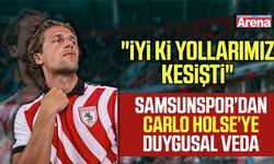 Samsunspor’dan Carlo Holse’ye duygusal veda