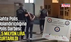 Samsun'da sahte polis dolandırıcılığına darbe!