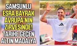 Samsunlu Esra Bayrak Avrupa'nın zirvesinde!