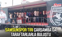 Samsunspor tırı Çarşamba'da taraftarlarla buluştu