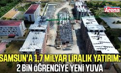 Samsun'a 1,7 milyar liralık yatırım: 2 bin öğrenciye yeni yuva