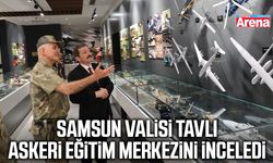 Samsun Valisi Tavlı askeri eğitim merkezini inceledi