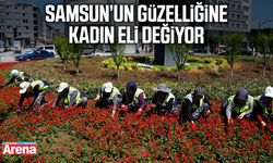 Samsun’un güzelliğine kadın eli değiyor