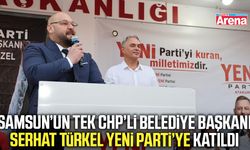 Atakum Belediye Başkanı Serhat Türkel Yeni Parti’ye geçti