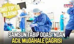 Samsun Tabip Odası'ndan acil müdahale çağrısı