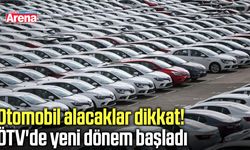 Otomobil alacaklar dikkat! ÖTV'de yeni dönem başladı