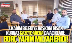 İlkadım Belediye Başkanı İhsan Kurnaz Gazete Arena'da açıkladı:  Borç yarım milyar eridi!