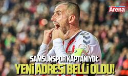 Samsunspor eski kaptanıydı: Yeni adresi belli oldu!