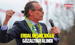 Erdal Beşikçioğlu gözaltına alındı