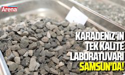 Karadeniz'in tek kalite laboratuvarı Samsun'da!